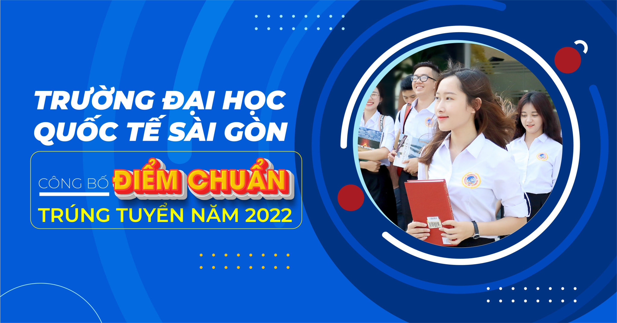 SIU công bố điểm trúng tuyển đại học bằng kết quả thi THPT 2022